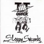 TT Quick - Sloppy seconds