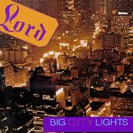 Lord - Big city lights (2 CD)